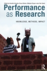 Image for Performance as research: knowledge, methods, impact