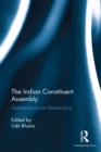 Image for The Indian Constituent Assembly: deliberations on democracy