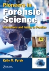 Image for Pioneers in Forensic Science: Innovations and Issues in Practice