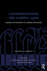 Image for Communicating the Middle Ages: essays in honour of Sophia Menache