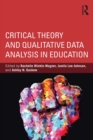 Image for Critical theory and qualitative data analysis in education