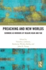 Image for Preaching and new worlds: sermons as mirrors of realms near and far