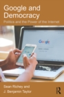 Image for Google and democracy: politics and the power of the Internet