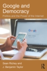 Image for Google and Democracy: Politics and the Power of the Internet
