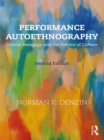 Image for Performance autoethnography: critical pedagogy and the politics of culture