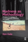 Image for Madness as methodology: bringing concepts to life in contemporary theorizing and inquiry