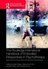 Image for The Routledge international handbook of embodied perspectives in psychotherapy: approaches from dance movement and body psychotherapies