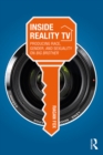 Image for Inside reality TV: producing race, gender, and sexuality on &quot;Big brother&quot;