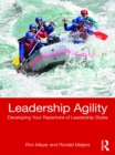 Image for Leadership Agility: Developing Your Repertoire of Leadership Styles