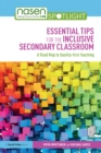 Image for Essential tips for the inclusive secondary classroom: a road map to quality-first teaching