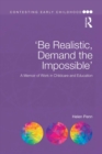 Image for &#39;Be realistic, demand the impossible&#39;: a memoir of work in childcare and education