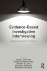 Image for Evidence-based investigative interviewing: applying cognitive principles