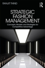 Image for Strategic fashion management: concepts, models and strategies for competitive advantage