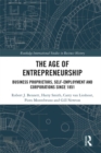 Image for The Age of Entrepreneurship: Business Proprietors, Self-employment and Corporations Since 1851
