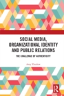 Image for Social media, organizational identity and public relations: the challenge of authenticity