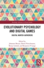 Image for Evolutionary psychology and digital games: digital hunter-gatherers