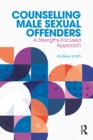 Image for Counselling male sexual offenders: a strengths-focused approach