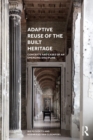 Image for Adaptive reuse of the built heritage: concepts and cases of an emerging discipline