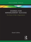 Image for Stories for management success: the power of talk in organizations