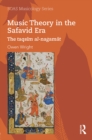 Image for Music theory in the Safavid era: the taqsim al-nagamat