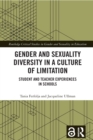 Image for Gender and Sexuality Diversity in a Culture of Limitation: Student and Teacher Experiences in Schools