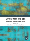 Image for Living with the sea: knowledge, awareness and action