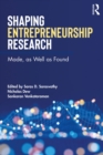 Image for Shaping entrepreneurship research: made, as well as found