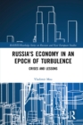 Image for Russia&#39;s economy in an epoch of turbulence: crises and lessons