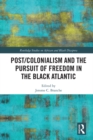 Image for Post/colonialism and the pursuit of freedom in the Black Atlantic