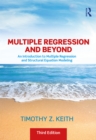 Image for Multiple regression and beyond: an introduction to multiple regression and structural equation modeling