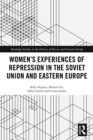 Image for Women&#39;s experiences of repression in the Soviet Union and Eastern Europe