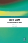 Image for South Sudan: post-independence dilemmas