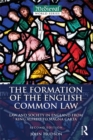 Image for The formation of the English common law: law and society in England from King Alfred to Magna Carta