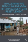 Image for Challenging the Prevailing Paradigm of Displacement and Resettlement: Risks, Impoverishment, Legacies, Solutions