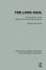 Image for Long Haul: A Social Histry of the British Commercial Vehicle Industry
