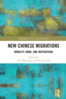 Image for New Chinese migrations: mobility, home, and inspirations