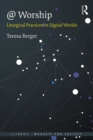 Image for @ worship: liturgical practices in digital worlds