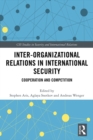 Image for Inter-organisational relations in international security: cooperation and competition