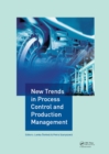 Image for New trends in process control and production management: proceedings of the International Conference on Marketing Management, Trade, Financial and Social Aspects of Business (MTS 2017), May 18-20, 2017, Kosice, Slovak Republic and Tarnobrzeg, Poland
