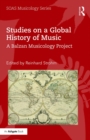 Image for Studies on a global history of music: a Balzan musicology project