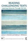 Image for Reading challenging texts: layering literacies through the arts