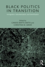 Image for Black politics in transition: immigration, suburbanization, and gentrification