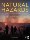 Image for Natural hazards: Earth&#39;s processes as hazards, disasters, and catastrophes.