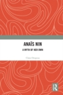 Image for Anais nin: a myth of her own