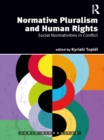 Image for Normative pluralism and human rights: social normativities in conflict