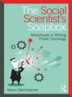 Image for The social scientist&#39;s soapbox: adventures in writing public sociology
