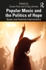 Image for Popular music and the politics of hope: queer and feminist interventions