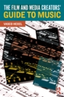 Image for The film and media creators&#39; guide to music