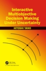 Image for Interactive multiobjective decision making under uncertainty