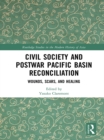 Image for Civil society and postwar Pacific Basin reconciliation: wounds, scars, and healing